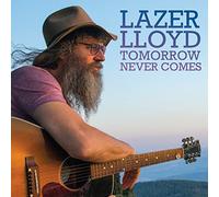 Lazer Lloyd - Tomorrow Never Comes