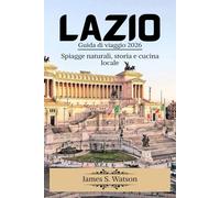 Lazio Guida di viaggio 2026: Spiagge naturali,storia e cucina locale