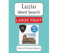 Lazio Word Search Puzzle Book - Large Print: Large Print Word Search about Lazio, Italy | Places, Food, Traditions and Memories | 8.5x11 inches | 56 ... Spa, Fre, Ger. (Italian Regions Word Search)