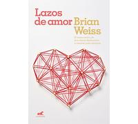 Lazos de amor: El reencuentro de dos almas destinadas a amarse para siempre (Vergara)