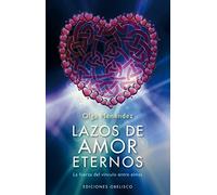 Lazos De Amor Eternos: La Fuerza Del Vinculo Entre Almas