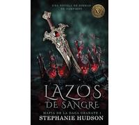 Lazos de sangre: una novela de la saga Vampire Vixen (Mafia de la Daga Granate)