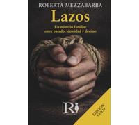 Lazos - EDICIÓN GOLD: Un Misterio Familiar Entre Pasado, Identidad Y Destino