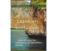 Lazos en evolución: cómo afrontar los cambios en las amistades adultas