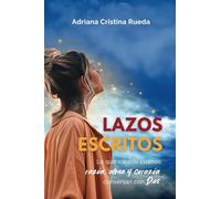 Lazos Escritos: Lo que sucede cuando razón, alma y corazón conversan con Dios