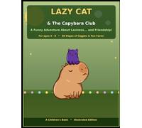 Lazy Cat & The Capybara Club: A Funny Adventure About Laziness & Friendship