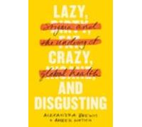 Lazy Crazy And Disgusting