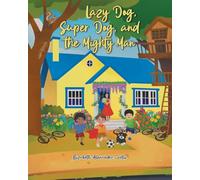 Lazy Dog, Super Dog, and the Mighty Man