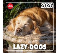 Lazy Dogs Calendar 2026: Monthly snapshots of naps, yawns, and peaceful pets