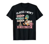 Lazy Duck Lugares a los Que no iré Hoy Humor Camiseta