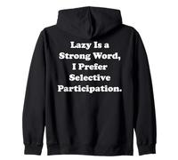 Lazy Is A Strong Word I Prefer Selective Funny Saying Sudadera con Capucha