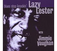 Lazy Lester And Jimmie Vaughn - Blues Stop Knockin