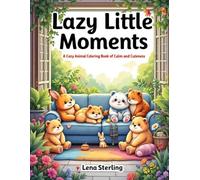 Lazy Little Moments: A Cozy Animal Coloring Book of Calm and Cuteness