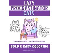 Lazy Procrastinator Cats Bold & Easy Coloring Book: Funny ADHD Cat Meme Coloring Book for Overthinkers, Procrastinator Gift (Overthinkers Coloring Club)