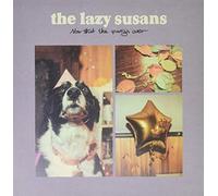 Lazy Susans - Now That The Party's Over (Coloured Vinyl) [Vinilo]