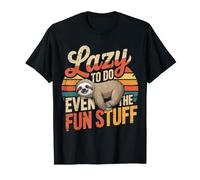 Lazy To Do Even The Fun Stuff Sloth Chill Relax |- Camiseta