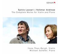 Lazzari, Andreae : Les uvres pour violon et piano. Then-Bergh, Schäfer.