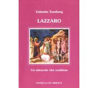 Lazzaro. Un miracolo che continua (Opere di Valentin Tomberg)