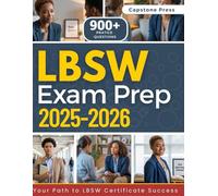 LBSW Exam Prep 2025-2026: Master Every KSA ASWB Bachelors Study Guide In-Depth Explanations Over 900 Realistic Practice Questions Fully Aligned with Latest Guidebook for Confident Pass