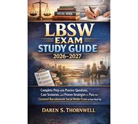 LBSW Exam Study Guide 2026-2027: Complete Prep with Practice Questions, Case Scenarios, and Proven Strategies to Pass the Licensed Baccalaureate Social Worker Exam on Your First Try