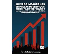 LC 214 E o impacto nas empresas de serviços regidas pelo lucro presumido: Lucro presumido e a reforma tributária às empresas de serviços