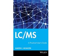 LC/MS : A Practical User's Guide