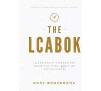 LCABOK: Leadership Character Architecture Body of Knowledge