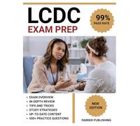 LCDC (Licensed Chemical Dependency Counselor) Exam Prep 2025: 10 Full-Length Practice Tests with Answer Explanations and Study Guide