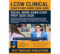 LCSW Clinical Exam Study Guide 2025-2026: Mastering the ASWB-LCSW Exam with Comprehensive Study Material, Full-Length Practice Tests with Detailed Answer Explanations, and Expert Tips
