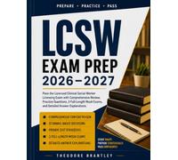 LCSW Exam Prep 2026-2027: Pass the Licensed Clinical Social Worker Licensing Exam with Comprehensive Review, Practice Questions, 3 Full-Length Mock Exams, and Detailed Answer Explanations