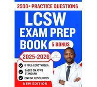 LCSW EXAM PREP BOOK: The Comprehensive Resource for ASWB Masters Licensure - Featuring 2500+ Practice Questions, 6 Full-Length Exams, and In-Depth Content Review with Detailed Explanations.