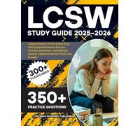 LCSW STUDY GUIDE 2025-2026: Comprehensive ASWB Exam Prep with Targeted Content Review, Practice Questions, and InDepth Answer Explanations for Every Test Domain