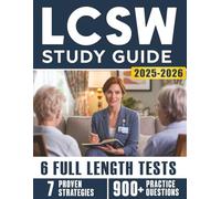 LCSW Study Guide 2025-2026: Comprehensive Prep for Aspiring Clinical Social Workers with 7 Proven Strategies, Subject Reviews, 5 Full-Length Practice ... and 900+ Questions with Detailed Explanations