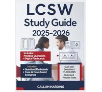 LCSW STUDY GUIDE 2025-2026: Pass the ASWB Clinical Exam with confidence through comprehensive content review, practice questions and detailed answers with explanations