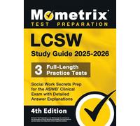 Lcsw Study Guide 2026-2027 - 3 Full-Length Practice Tests, Social Work Secrets Prep for the ASWB Clinical Exam with Detailed Answer Explanations: [4th