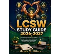 LCSW STUDY GUIDE 2026-2027: Complete Exam Prep for Social Work Licensure with Practice Questions, Case Scenarios, Ethics Review, and Test Taking Strategies
