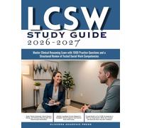 LCSW Study Guide 2026-2027: Master Clinical Reasoning Exam with 1000 Practice Questions and a Structured Review of Tested Social Work Competencies