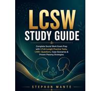 LCSW STUDY GUIDE: Complete Social Work Exam Prep with 3 Full-Length Practice Tests, 1,100+ Questions, Case Scenarios & Proven Passing Strategies