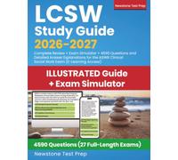 LCSW Study Guide: ILLUSTRATED Review + Exam Simulator + 4590 Questions and Detailed Answer Explanations for the ASWB Clinical Social Work Exam (E-Learning Access)