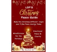 LDP's CHRISTMAS PEACE GUIDE: A Holiday Stress & Anxiety Relief Guide to Find Calm, Mindfulness, Gratitude & Emotional Balance During the Busy Christmas Season (Self-Help Books)