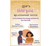 LDPs New Year Relationship Detox Guide: REBUILD SELF-CONFIDENCE, DETOX TOXIC RELATIONSHIPS & HEAL EMOTIONALLY | Practical Step-by-Step Guide to ... | Fresh Emotional Reset (Self-Help Books)