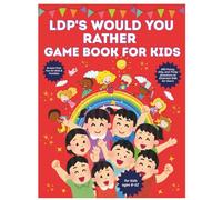 LDP's Would You Rather Game Book: Ultimate Family Game Book|Hilarious Questions to Get Kids Laughing Out Loud|Hilarious & Engaging Questions for ... Questions for Kids (Kids Activity Books)