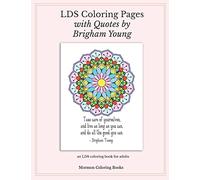 LDS Coloring Pages with Quotes from Brigham Young: an LDS coloring book for adults