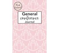 LDS General Conference Journal: A Christ-Centered Notebook to Record Impressions, Promptings, and Personal Revelation (Christian Coloring Books)