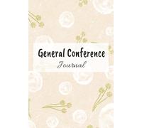 LDS General Conference Journal: Guided Notebook for Spiritual Impressions | Prompts for Quotes, Scriptures, Application, and Personal Revelation