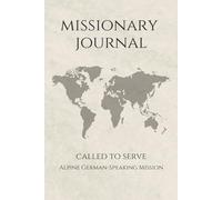 LDS Missionary Journal for Elders and Sisters: Alpine German-Speaking Mission | 6”x9” Lined Notebook (140 pages) | Gift for Missionaries