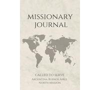 LDS Missionary Journal for Elders and Sisters: Argentina Buenos Aires North | 6”x9” Lined Notebook (140 pages) | Gift for Missionaries