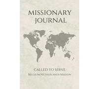 LDS Missionary Journal for Elders and Sisters: Belgium/Netherlands Mission | 6”x9” Lined Notebook (140 pages) | Gift for Missionaries