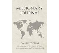 LDS Missionary Journal for Elders and Sisters: Democratic Republic of the Congo Kinshasa South Mission | Gift for Mormon Missionaries | Farewell ... Essentials | Daily Reflection & Keepsake