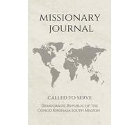 LDS Missionary Journal for Elders and Sisters: Democratic Republic of the Congo Kinshasa South Mission | Gift for Mormon Missionaries | Farewell ... Essentials | Daily Reflection & Keepsake